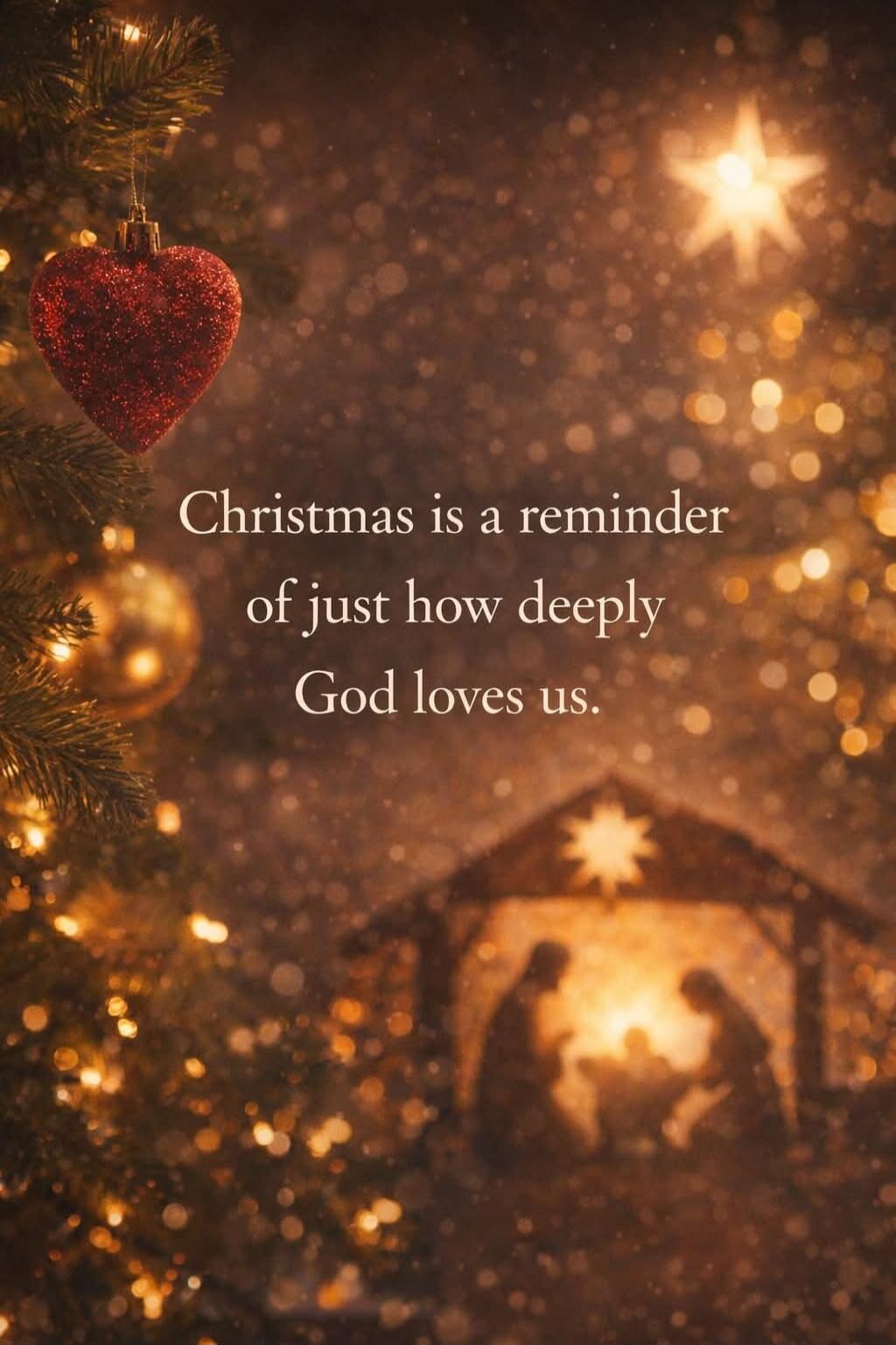 Christmas is a reminder of just how deeply God loves us.