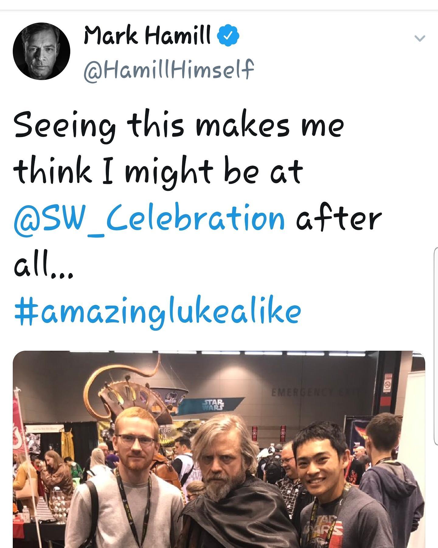 e Mark Hamill HamillHimsel Seeing this makes me think I might be at SW_Celebration after all Hamazinglukealike