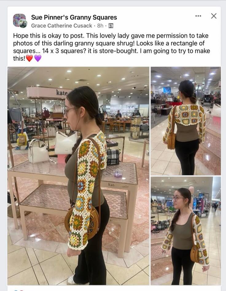 Hope this is okay to post. This lovely lady gave me permission to take photos of this darling granny square shrug! Looks like a rectangle of squares. 14 x 3 squares? it is store-bought. I am going to try to make this! ❤️💜