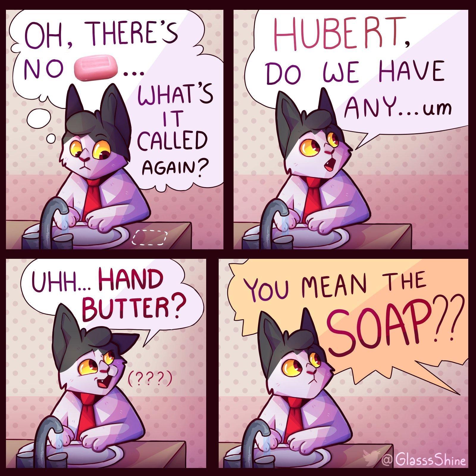 OH THERES HUBERT QNO wo N Do WE HAVE