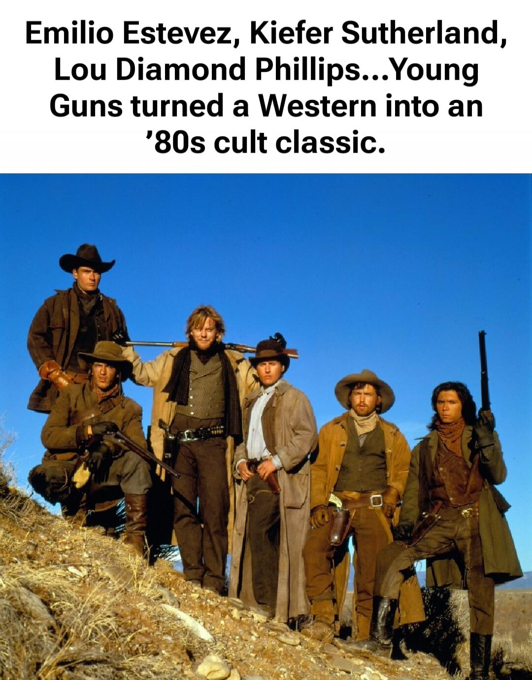 Emilio Estevez, Kiefer Sutherland, Lou Diamond Phillips...Young Guns turned a Western into an '80s cult classic.