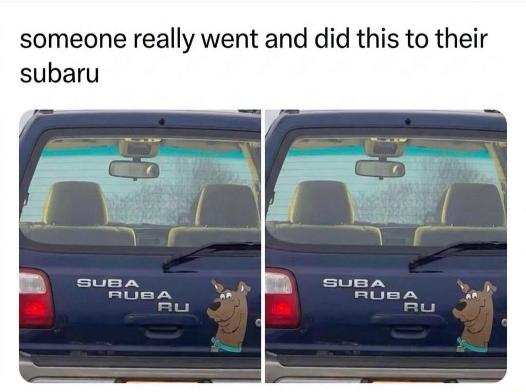 someone really went and did this to their subaru SUBA RUBA RU