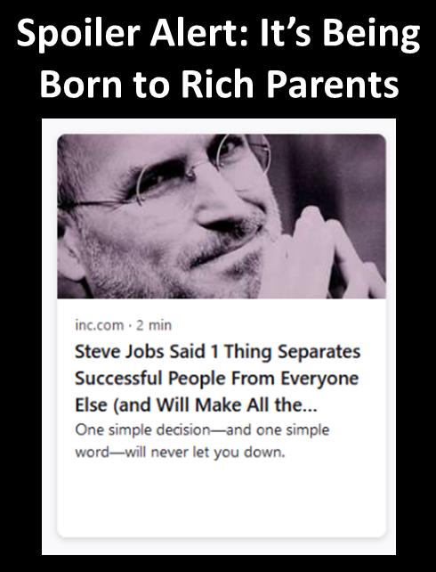 Spoiler Alert Its Being Born to Rich Parents Steve Jobs Said 1 Thing Separates Successful People From Everyone Else and Will Make All the One simple and one simy