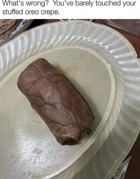 What's wrong? You've barely touched your stuffed oreo crepe.