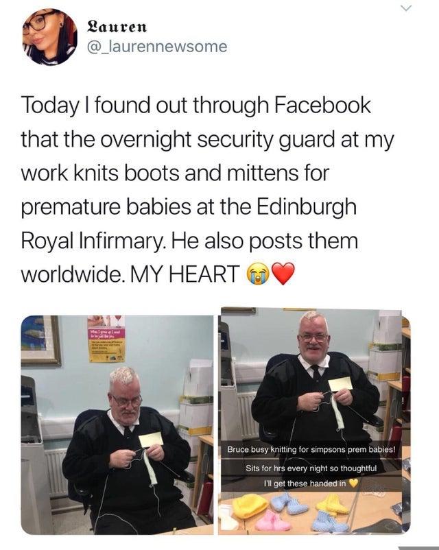 tauren _laurennewsome Today found out through Facebook that the overnight security guard at my work knits boots and mittens for premature babies at the Edinburgh Royal Infirmary He also posts them worldwide MY HEART 9