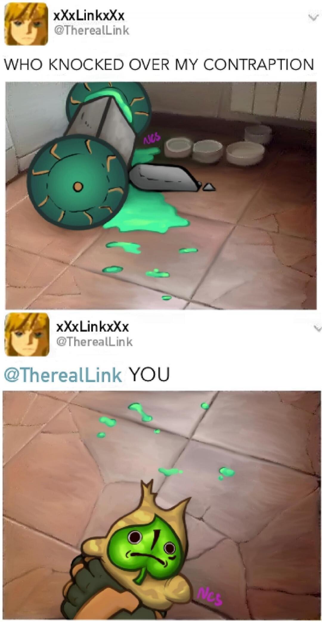 WHO KNOCKED OVER MY CONTRAPTION @TherealLink YOU