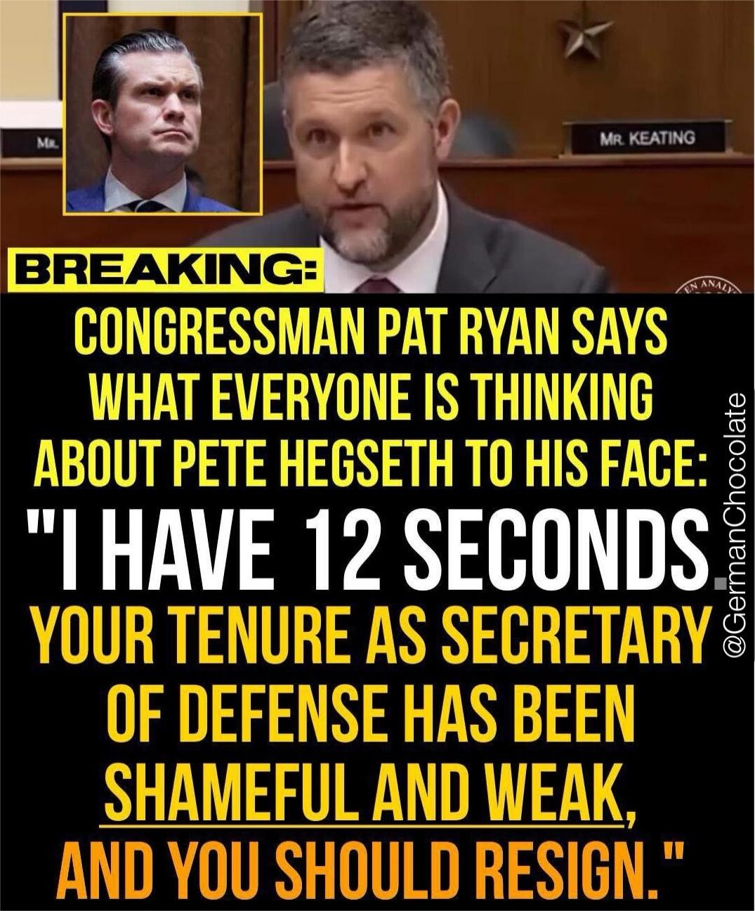 BREAKING: CONGRESSMAN PAT RYAN SAYS WHAT EVERYONE IS THINKING ABOUT PETE HEGSETH TO HIS FACE 