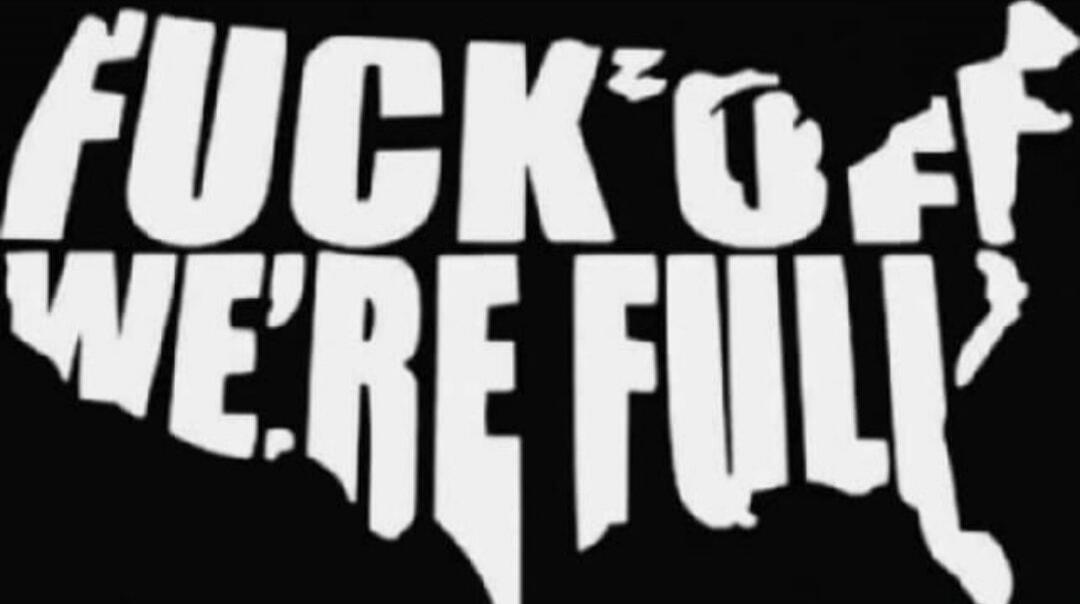 FUCK OFF WE'RE FULL
