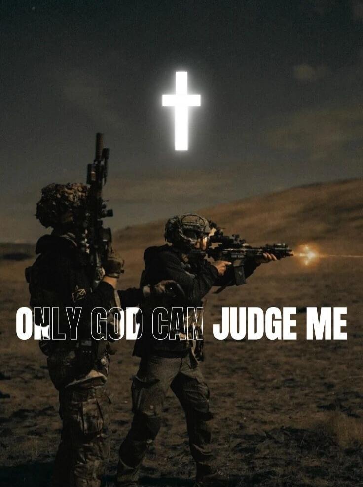 ONLY GOD CAN JUDGE ME
