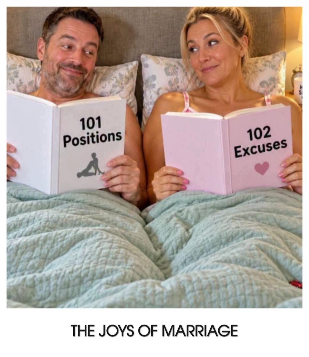 101 Positions, 102 Excuses, The Joys of Marriage. A man and a woman are in bed, each reading a book. The man's book is titled '101 Positions' and features a silhouette of a couple. The woman's book is titled '102 Excuses' with a heart symbol. The text below reads 'The Joys of Marriage'.