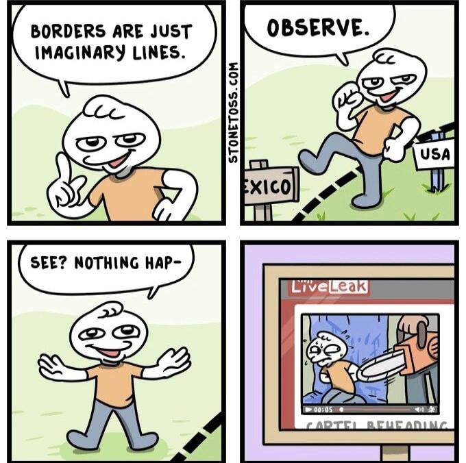 OBSERVE BORDERS ARE JUST IMAGINARY LINES STONET0SSCOM