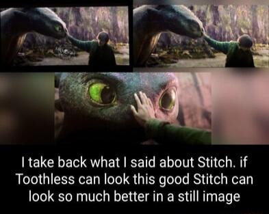 take back what said about Stitch if Toothless can look this good Stitch can look so much better in a still image
