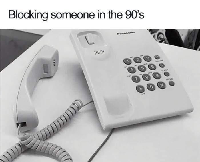Blocking someone in the 90s