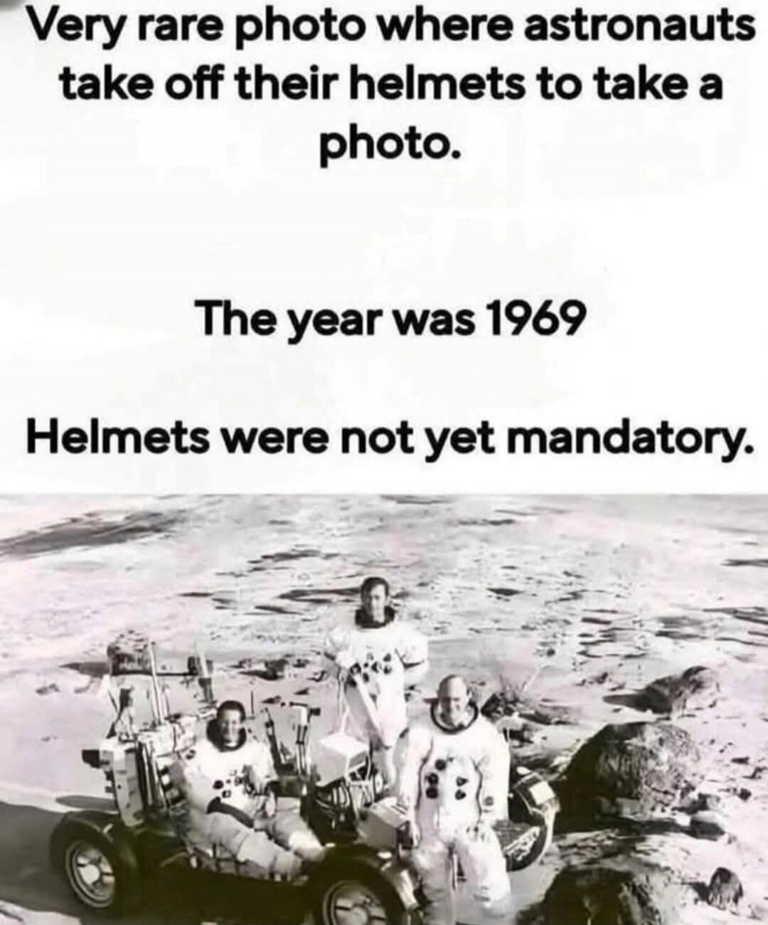Very rare photo where astronauts take off their helmets to take a photo. The year was 1969 Helmets were not yet mandatory.