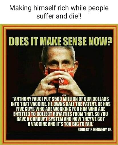 Making himself rich while people suffer and die!! DOES IT MAKE SENSE NOW? 