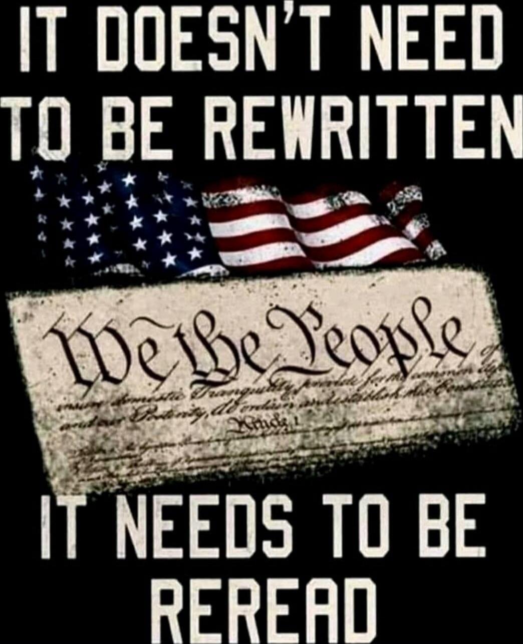 IT DOESN'T NEED TO BE REWRITTEN IT NEEDS TO BE REREAD We the People