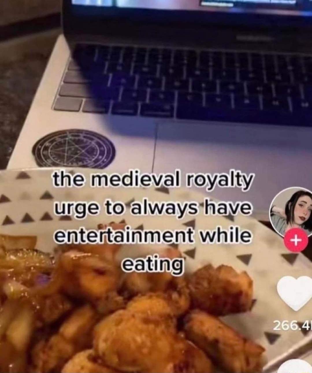 the medieval royalty urge toalways haye ente rtalnment whule