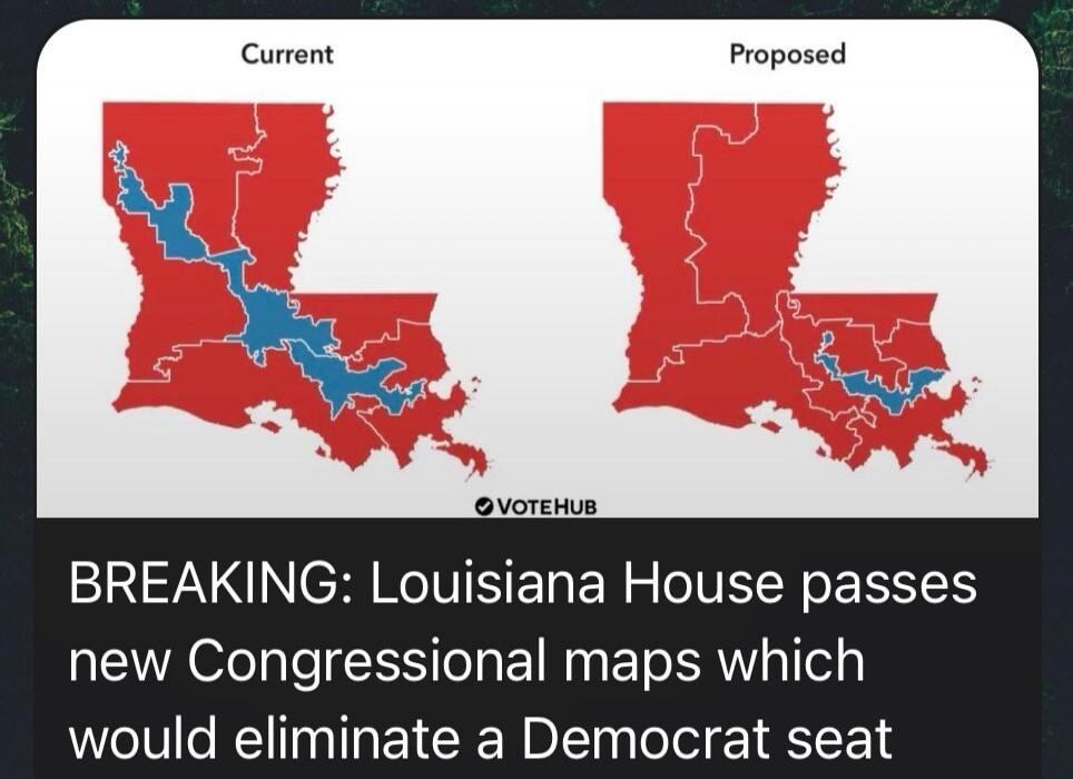 Current Proposed VOTEHUB BREAKING: Louisiana House passes new Congressional maps which would eliminate a Democrat seat