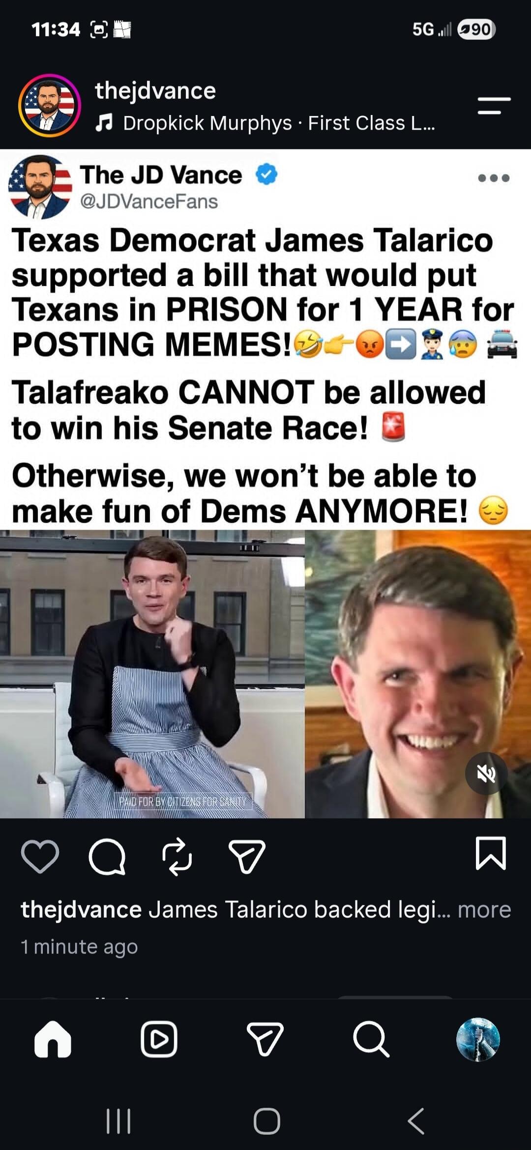 Texas Democrat James Talarico supported a bill that would put Texans in PRISON for 1 YEAR for POSTING MEMES! Talafreako CANNOT be allowed to win his Senate Race! Otherwise, we won't be able to make fun of Dems ANYMORE! PAID FOR BY CITIZENS FOR SANITY.