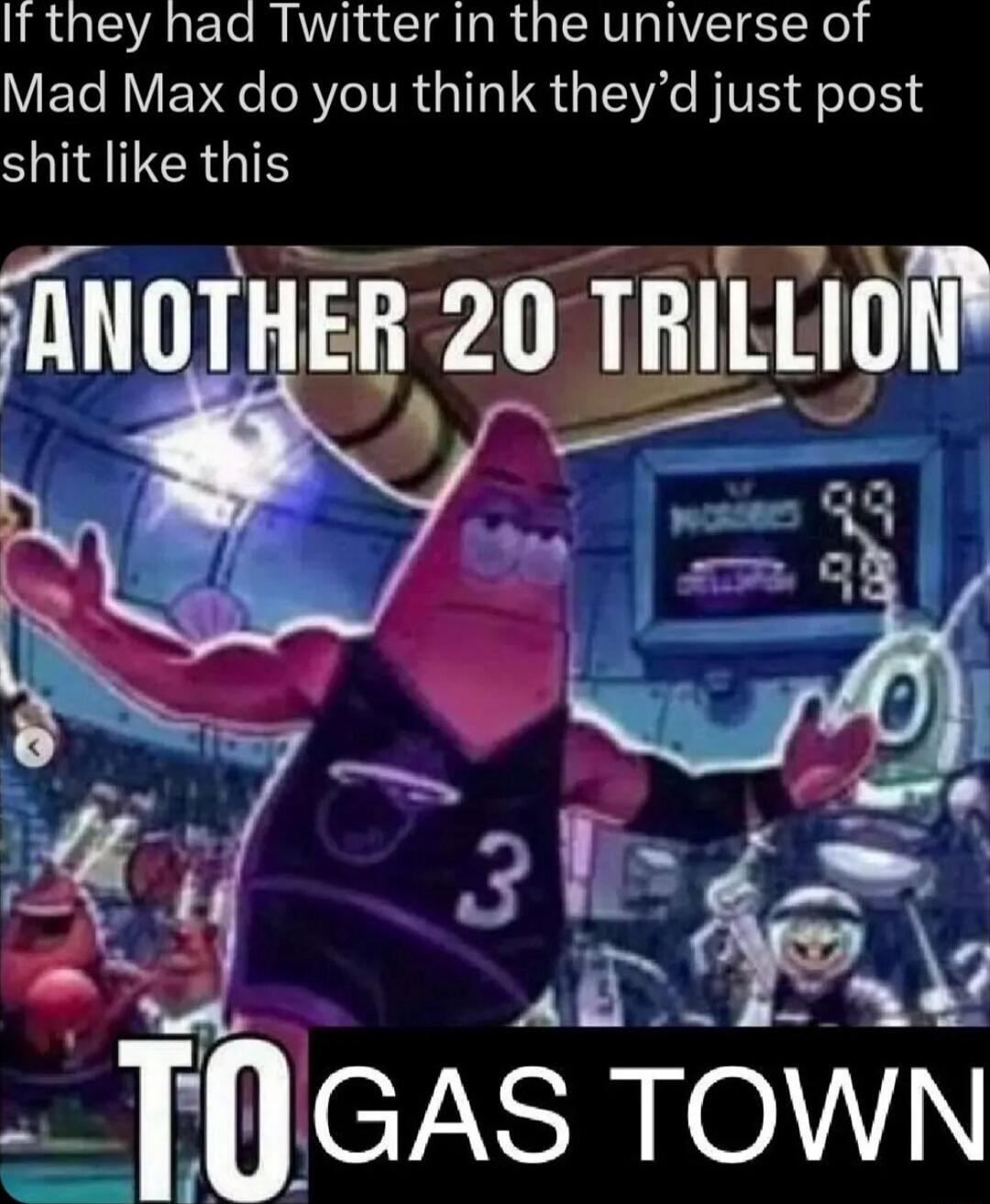 IT they had Twitter in the universe of VETe RV ENEe R ITR G IR A ST o118 SHNAITCER G R 20 TRILLION el N TR _ TOGAS TOWN s ol