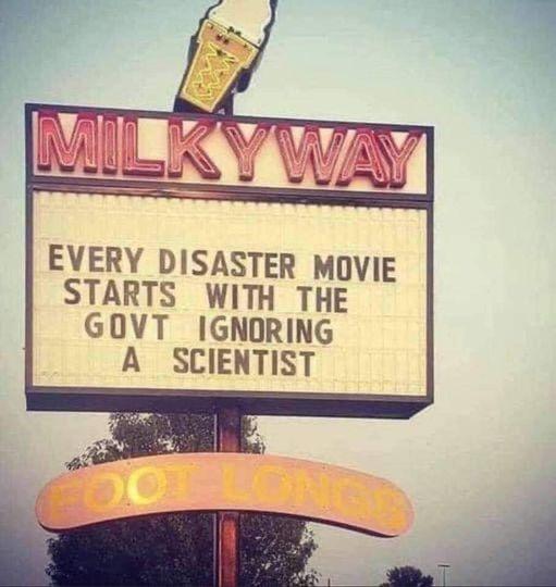 EVERY DISASTER MOVIE STARTS WITH THE GOVT IGNDRING A SCIENTIST