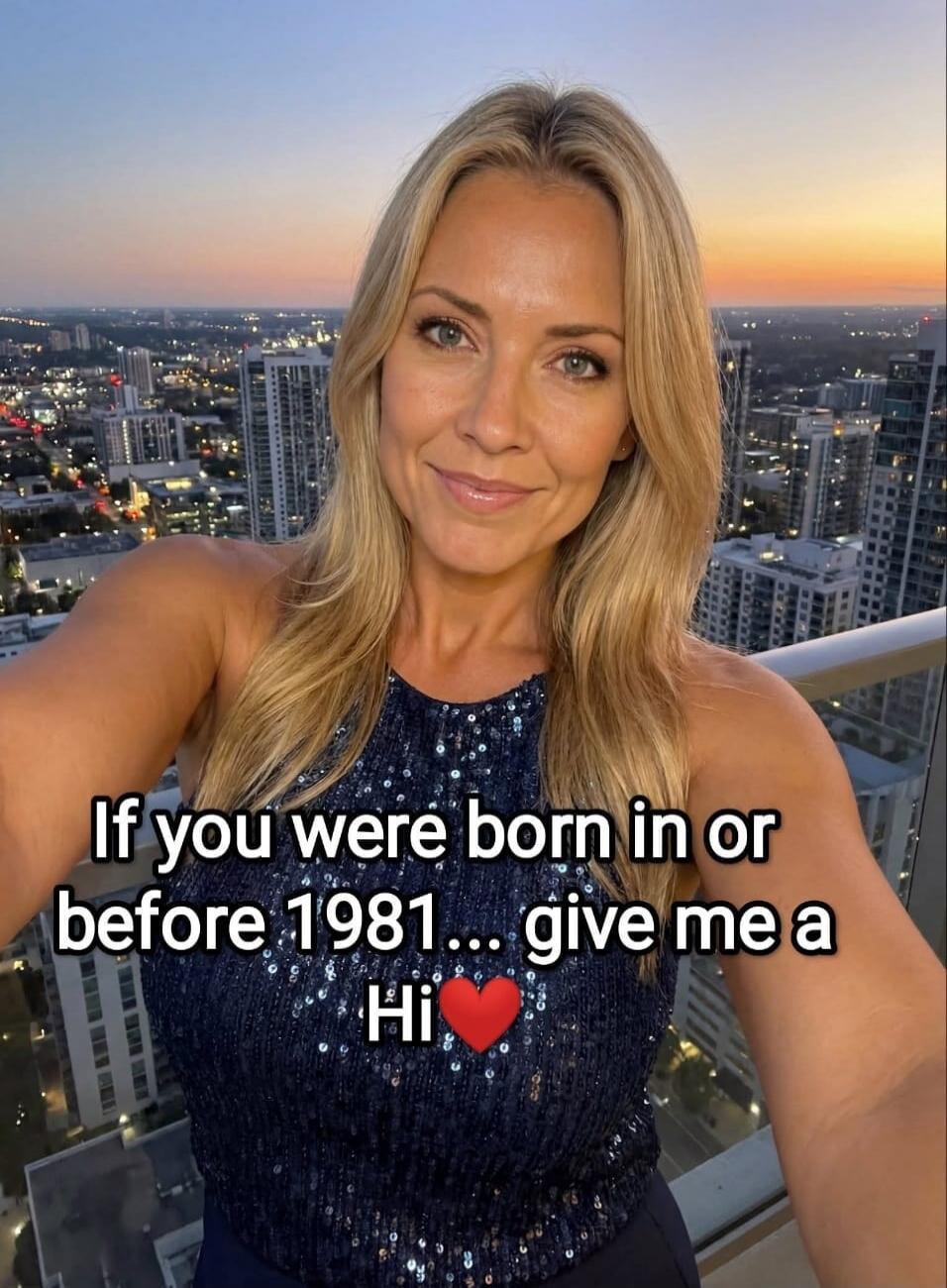 If you were born in or before 1981... give me a Hi ❤️