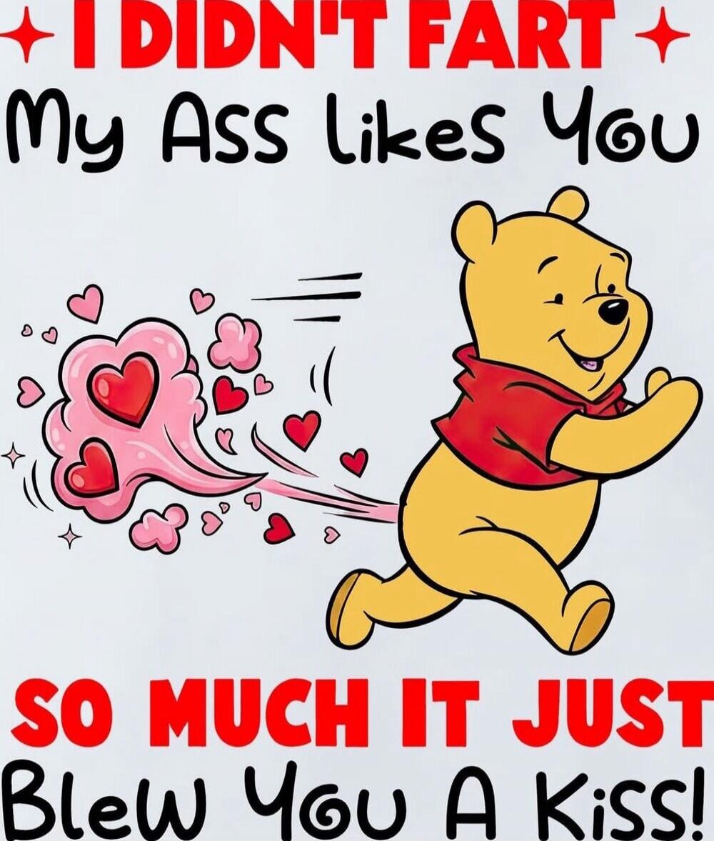 I DIDN'T FART + My Ass Likes You SO MUCH IT JUST Blew You A Kiss!