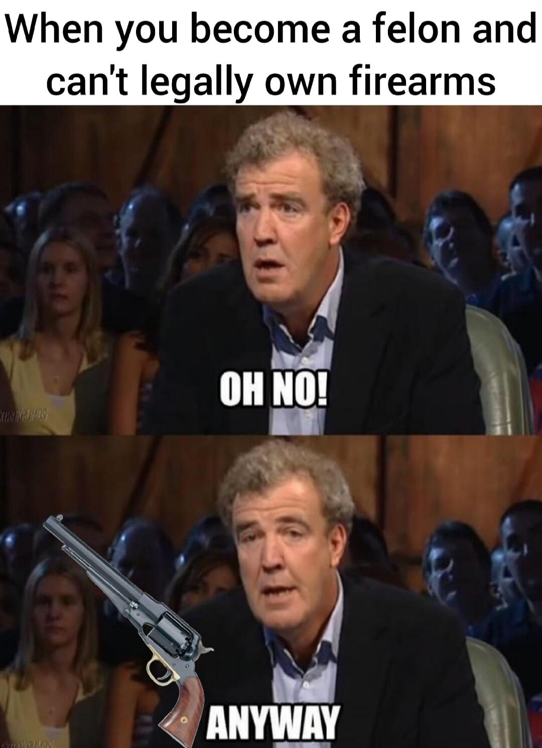 When you become a felon and can't legally own firearms OH NO! ANYWAY