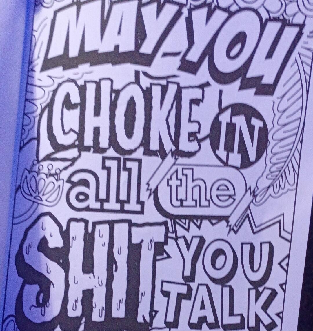 MAY YOU CHOKE IN all the SHIT YOU TALK