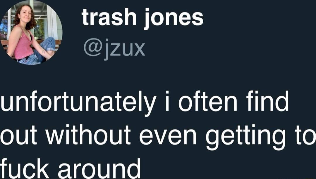 t trash jones 8 NI i ela St VA Mol iCTa il gle out without even getting to i0le 1ce 01800