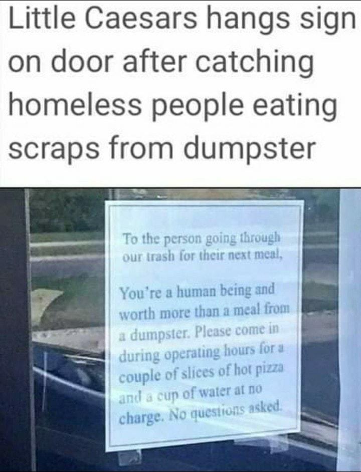 Little Caesars hangs sign on door after catching homeless people eating scraps from dumpster