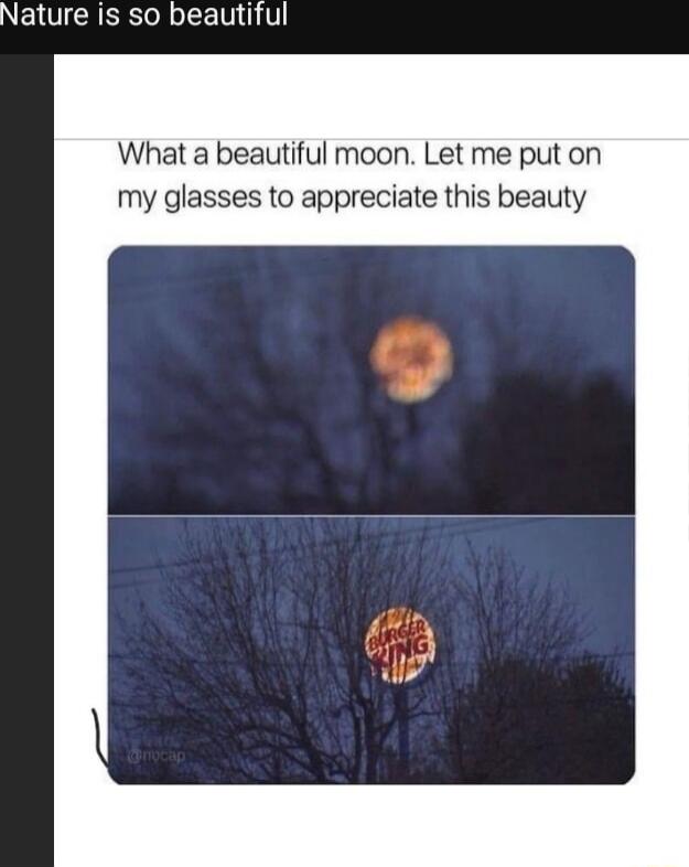 Nature is so beautiful What a beautiful moon Let me put on my glasses to appreciate this beauty