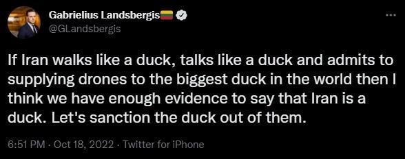 Qi Lanibrgil If Iran walks like a duck talks like a duck and admits to supplying drones to the biggest duck in the world then think we have enough evidence to say that Iran is a duck Lets sanction the duck out of them