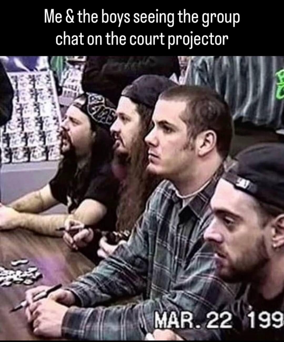 Me & the boys seeing the group chat on the court projector
MAR. 22 199