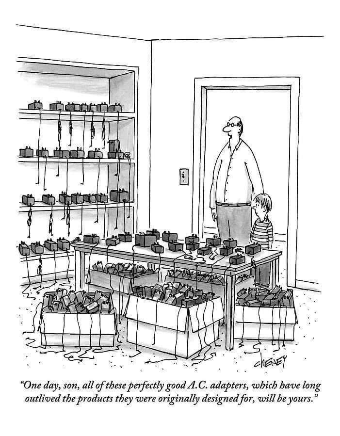 One day son all of these perfectly good AC adapters which have long outlived the products they were originally designed for will be yours