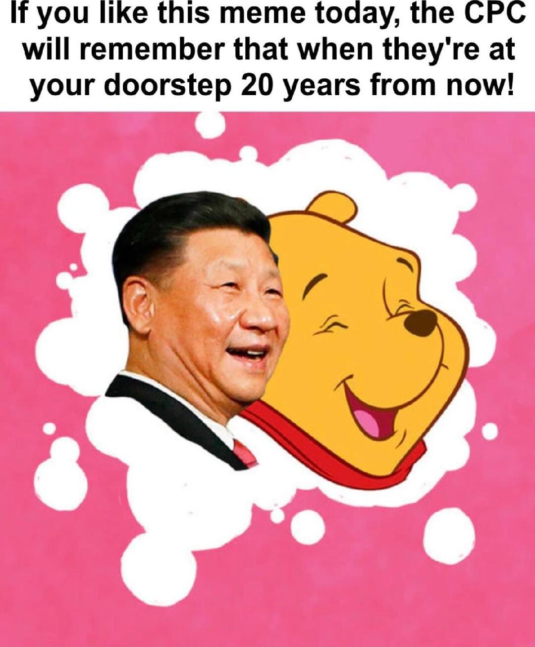 It you like this meme toaay the CPC will remember that when theyre at your doorstep 20 years from now