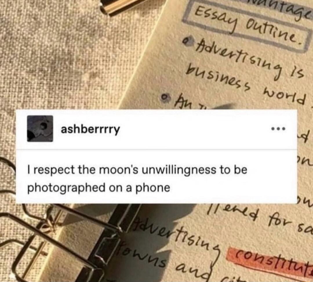 I pe I respect the moons unwillingness to be
