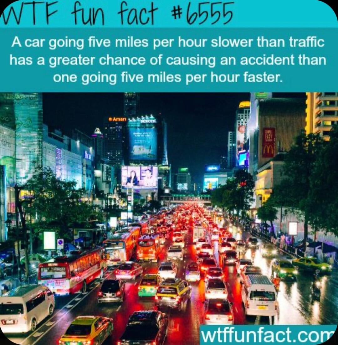 A car going five miles per hour slower than traffic has a greater chance of causing an accident than one going five miles per hour faster