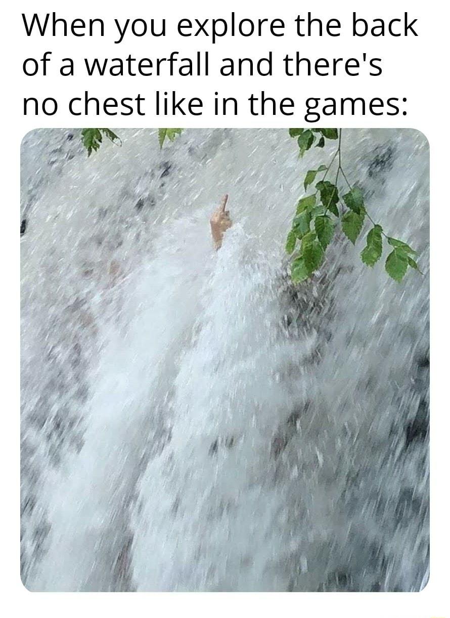 When you explore the back of a waterfall and theres e in the games 67