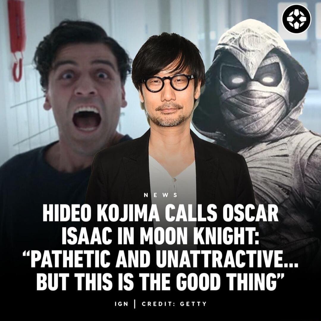 N HIDEO KOJIMA CALLS OSCAR ISAAC IN MOON KNIGHT PATHETIC AND UNATTRACTIVE BUT THIS IS THE GOOD THING