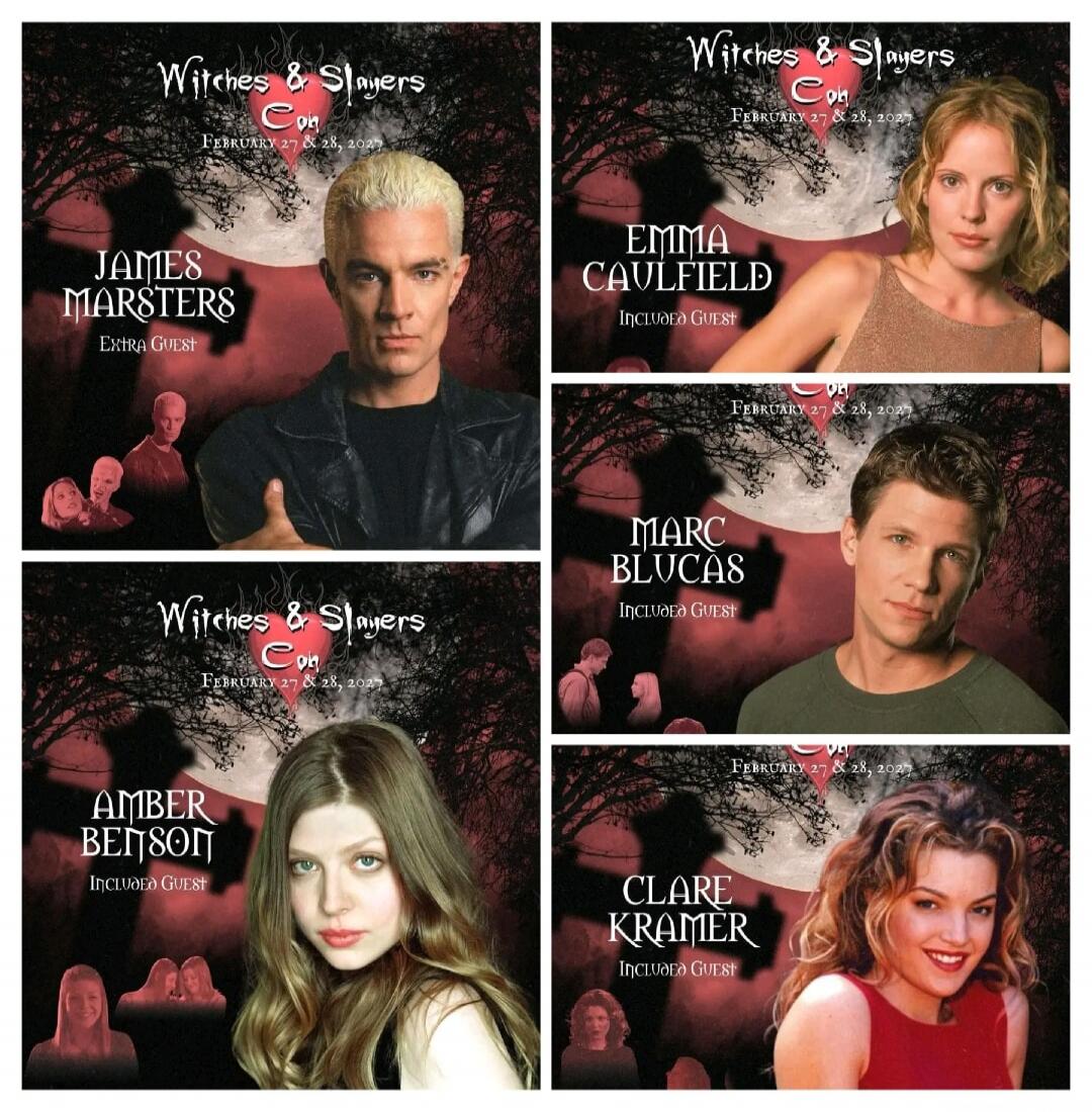 Witches & Slayers Con February 27 & 28, 2027 James Marsters Extra Guest Emma Caulfield Included Guest Marc Blucas Included Guest Amber Benson Included Guest Clare Kramer Included Guest