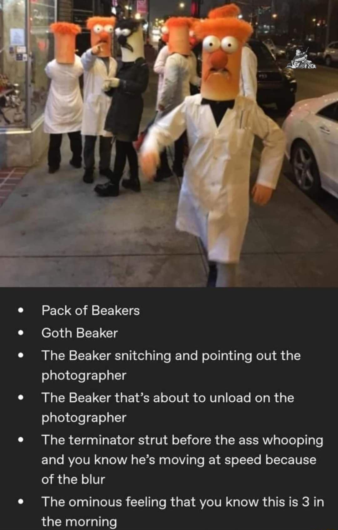 Pack of Beakers Goth Beaker The Beaker snitching and pointing out the photographer RLCEEEUC S GETEELIN NV GET L R 1 photographer RLCE CU TS VS TR GEE RN LT e and you know hes moving at speed because of the blur The ominous feeling that you know this is 3 in the morning