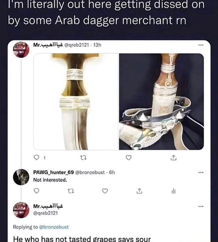 m literally out here getting VATl EWANE oo EF f CTdn ST E Tl Al Mr Tt Replying to He who has not tasted granes savs sour