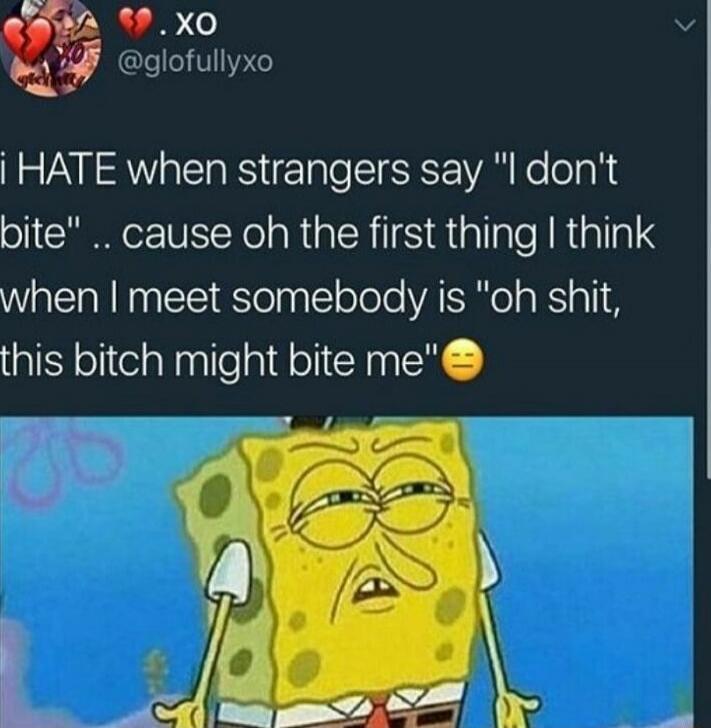 I HATE when strangers say 