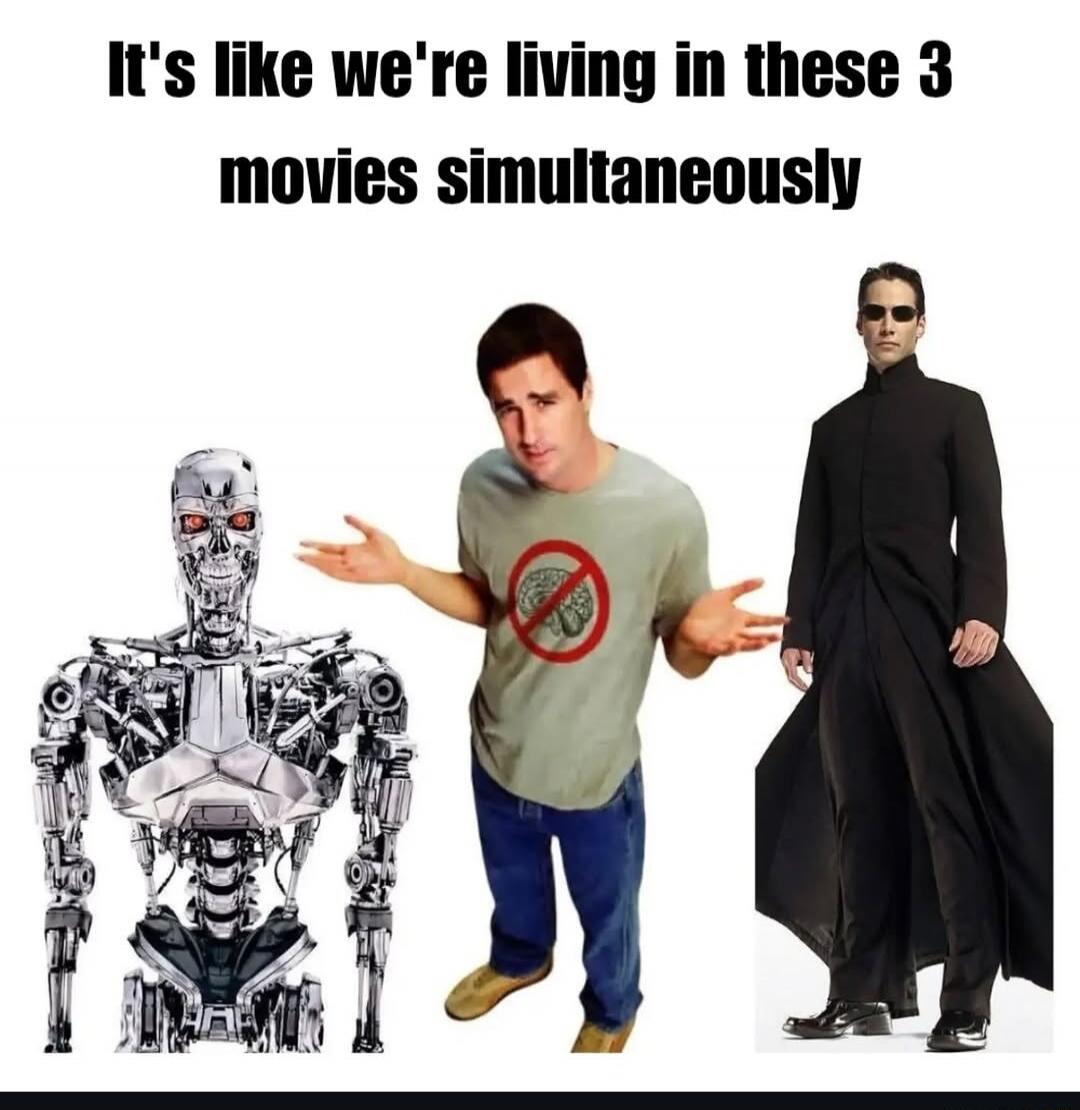 It's like we're living in these 3 movies simultaneously