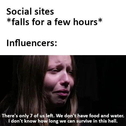 Social sites falls for a few hours Influencers Theres only 7 of us left We dont have food and water I dont know how long we can survive in this hell