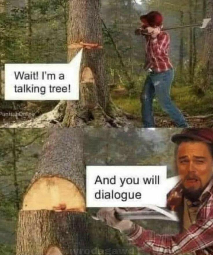 Waitl ma t talking tree And you will dialogue