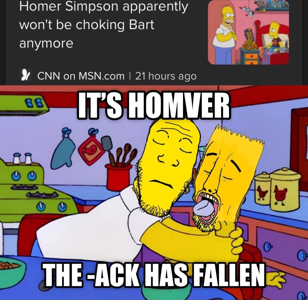 Homer Simpson apparently Pt wont be choking Bart F B anymore CNN on MSNcom 21 hours ago 15 nmvpi AG IIAS FALLEN