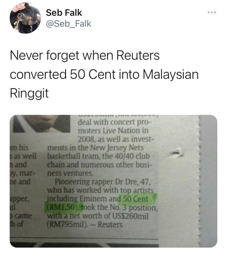Seb Falk Seb_Falk Never forget when Reuters converted 50 Cent into Malaysian Ringgit