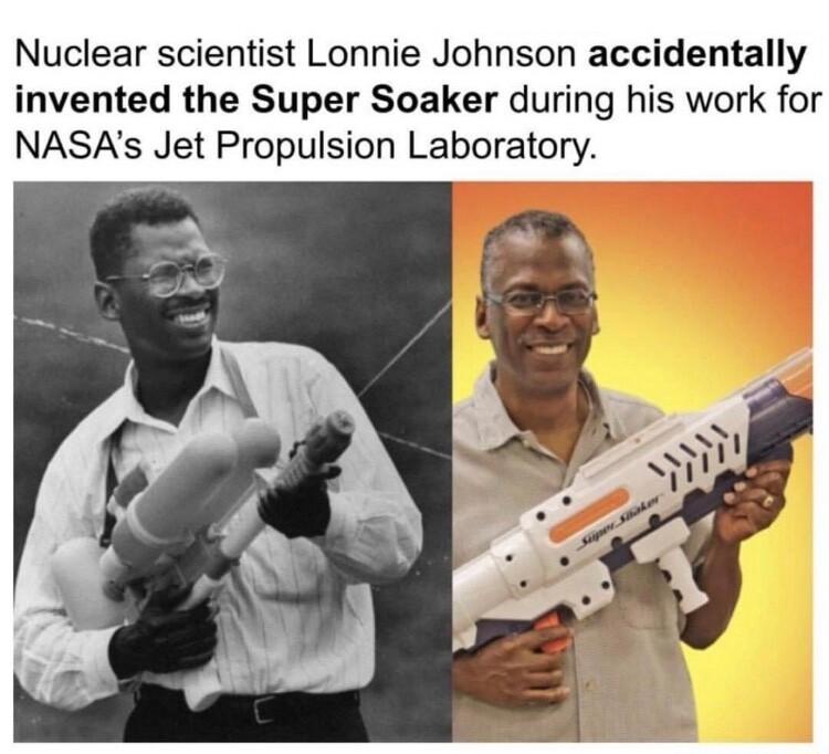 Nuclear scientist Lonnie Johnson accidentally invented the Super Soaker during his work for NASAs Jet Propulsion Laboratory